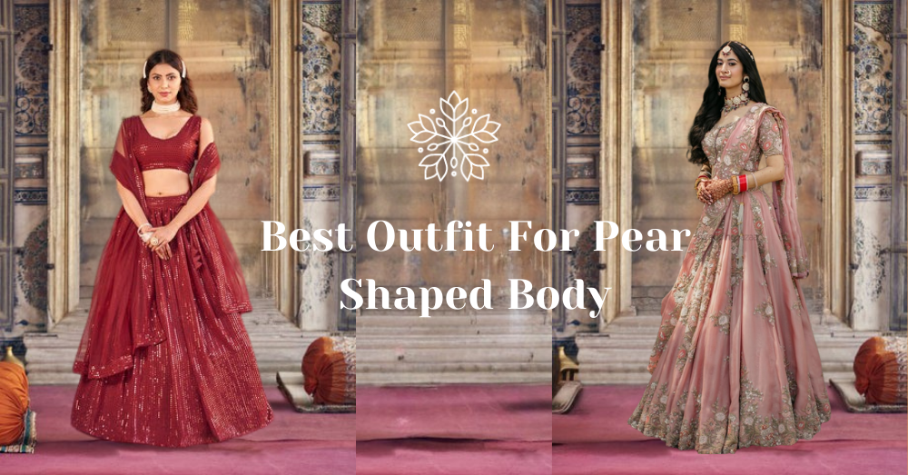 BEST OUTFIT FOR PEAR SHAPED BODY