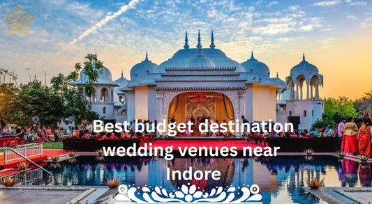 Best destination wedding venues near  Indore