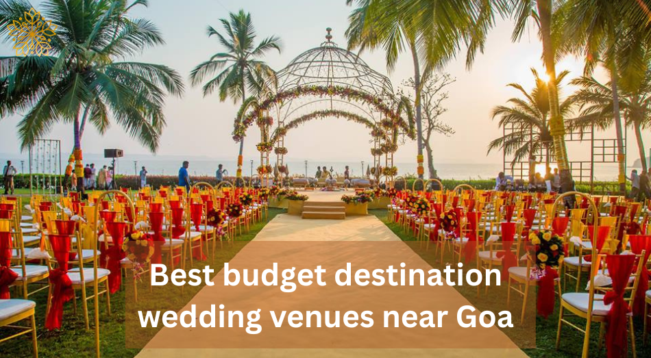 Best budget destination wedding venues near Goa