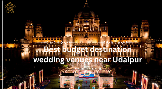 Best Destination Wedding Venues Near Udaipur